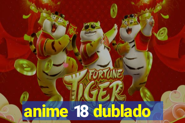 anime 18 dublado